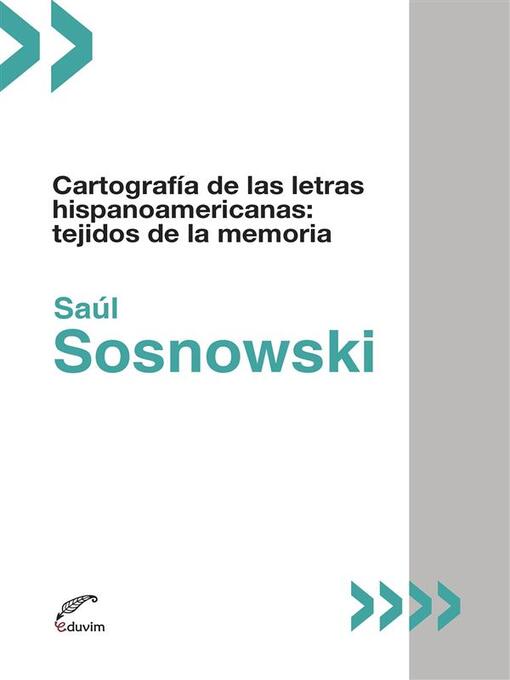 Title details for Cartografía de las letras hispanoamericanas by Saúl Sosnowski - Available